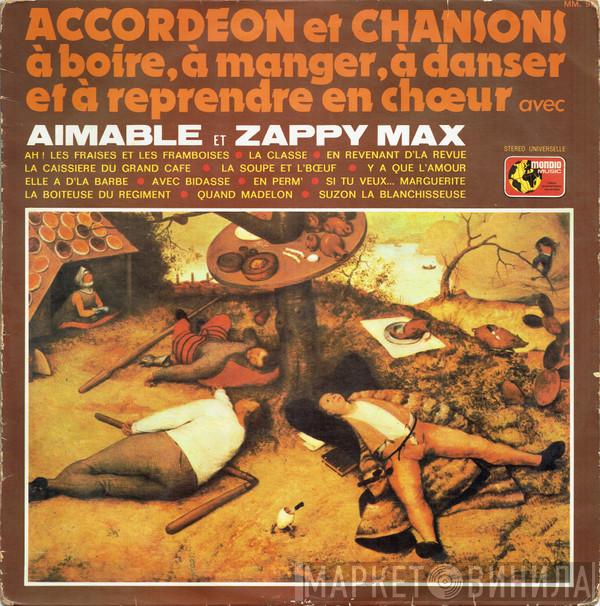 Aimable, Zappy Max - Accordeon Et Chansons À Boire, À Manger, À Danser Et À Reprendre En Chœur