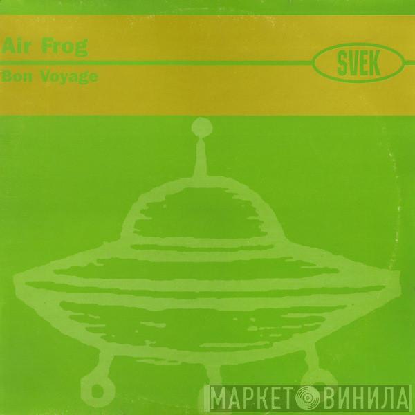 Air Frog - Bon Voyage