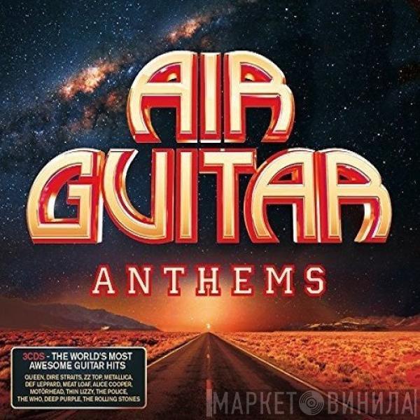  - Air Guitar Anthems