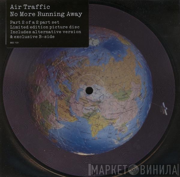 Air Traffic - No More Running Away