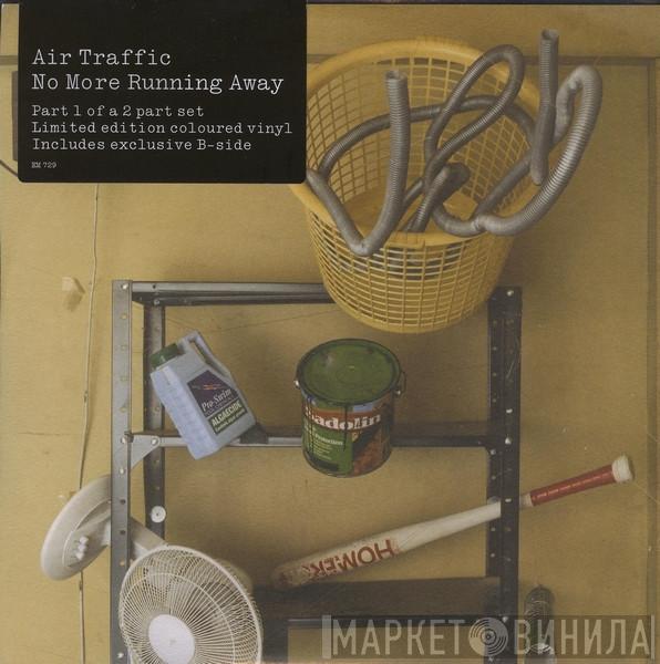 Air Traffic - No More Running Away