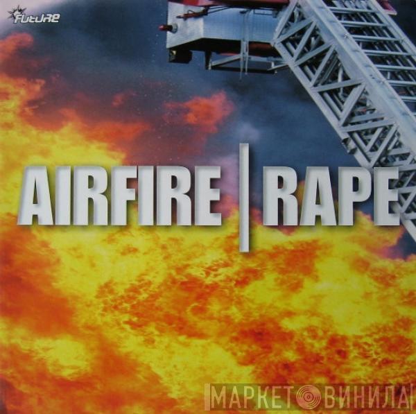 Airfire - Rape