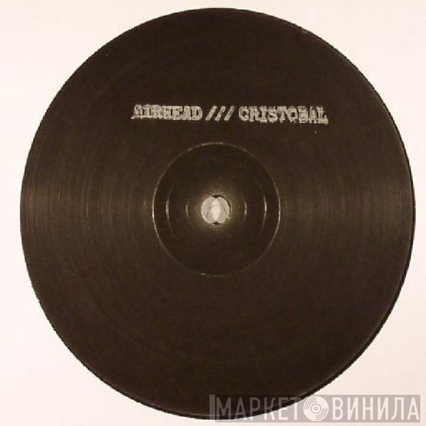 Airhead  - Cristobal