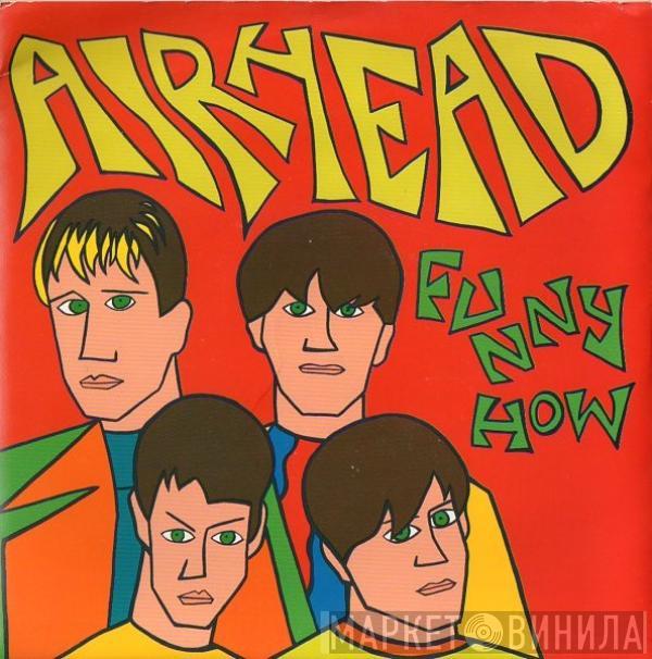 Airhead  - Funny How