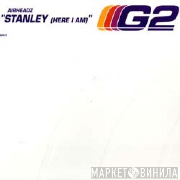  Airheadz  - Stanley (Here I Am)
