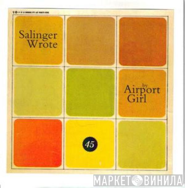 Airport Girl - Salinger Wrote