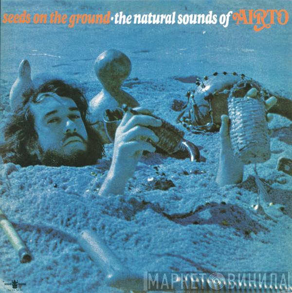  Airto Moreira  - Seeds On The Ground - The Natural Sounds Of Airto