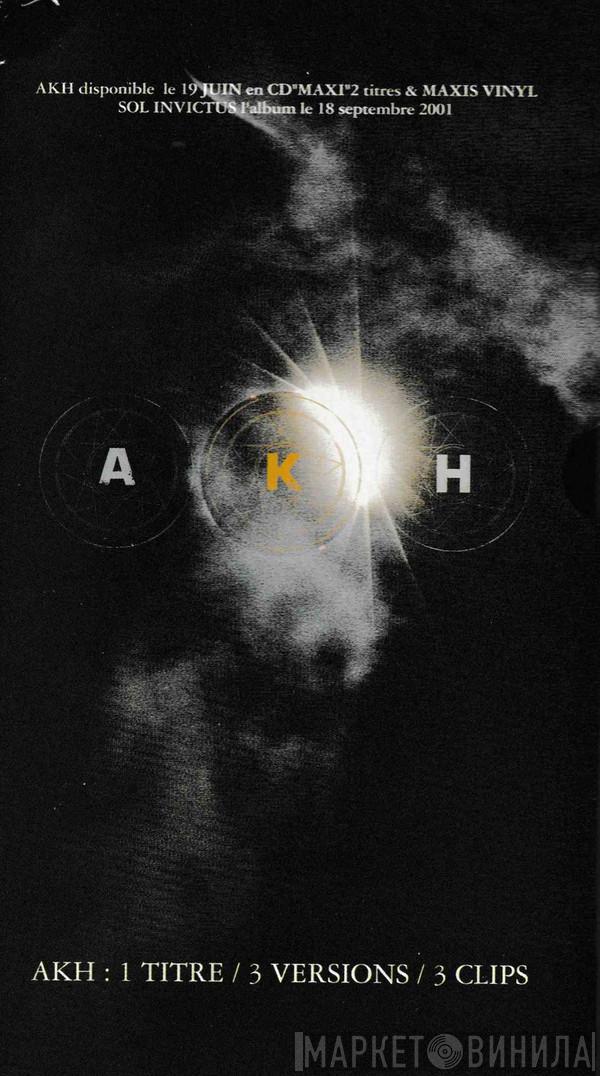  Akhenaton  - AKH : 1 Titre / 3 Versions / 3 Clips