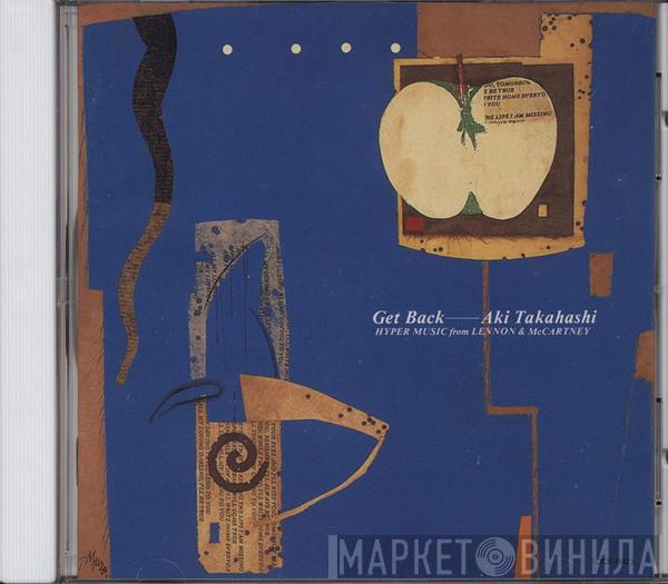  Aki Takahashi  - Get Back: Hyper Music From Lennon & McCartney