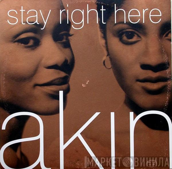 Akin - Stay Right Here