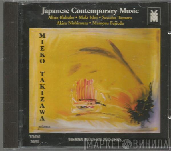 , Akira Ifukube , Maki Ishii , Sawako Tamaru , Akira Nishimura  Mamoru Fujieda  - Japanese Contemporary Music