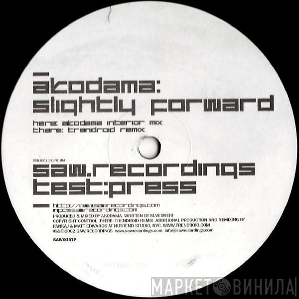 Akodama - Slightly Forward