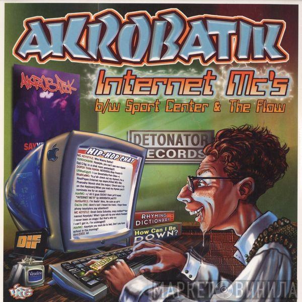 Akrobatik - Internet MC's / The Flow / Sport Center