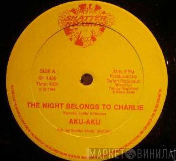 Aku-Aku - The Night Belongs To Charlie