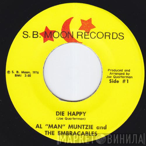 Al “Man” Muntzie And The Embraceables - Die Happy