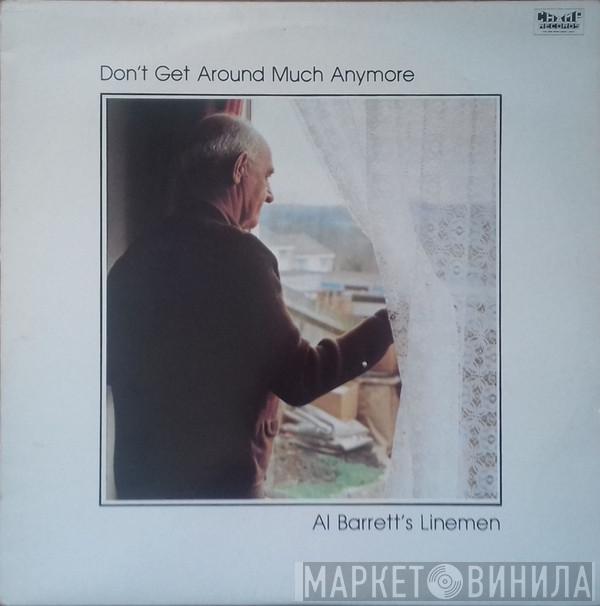 Al Barrett's Linemen - Don't Get Around Much Anymore