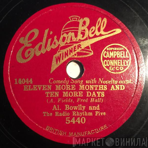 Al Bowlly, The Radio Rhythm Five - Eleven More Months And Ten More Days / Foolish Facts