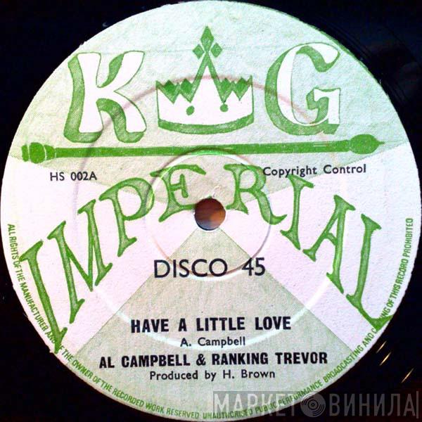 Al Campbell, Ranking Trevor, U Brown - Have A Little Love / I've Got To Go