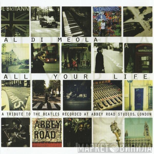 Al Di Meola  - All Your Life - A Tribute To The Beatles Recorded At Abbey Road Studios, London