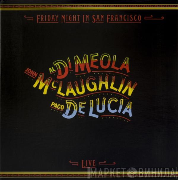 Al Di Meola, John McLaughlin, Paco De Lucía - Friday Night In San Francisco