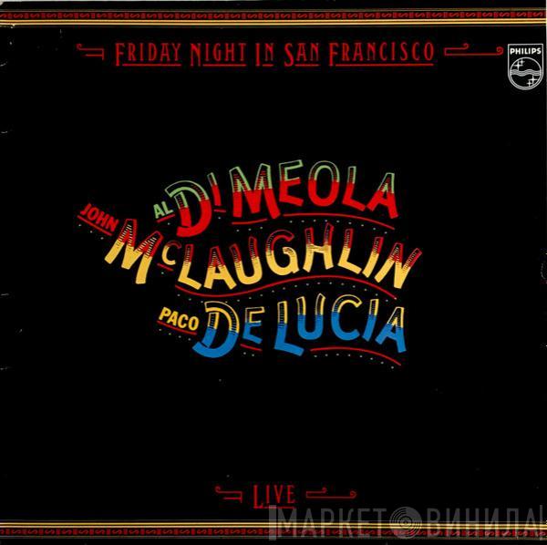 Al Di Meola, John McLaughlin, Paco De Lucía - Friday Night In San Francisco