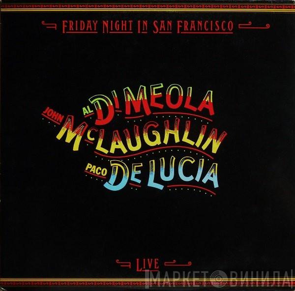 Al Di Meola, John McLaughlin, Paco De Lucía - Friday Night In San Francisco