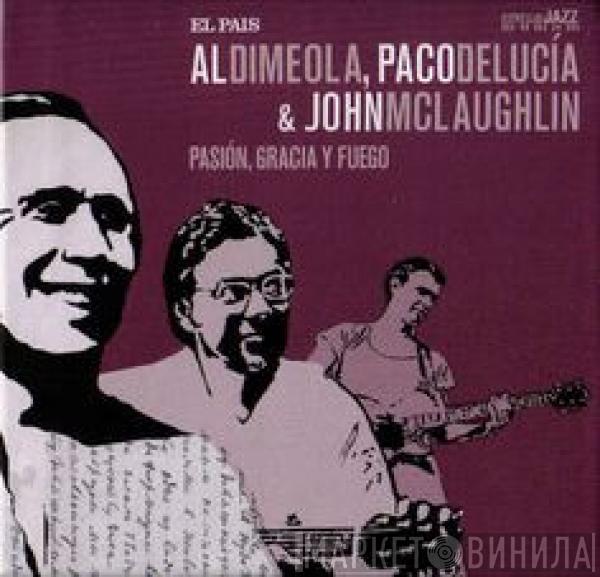 Al Di Meola, Paco De Lucía, John McLaughlin - Pasión, Gracia Y Fuego