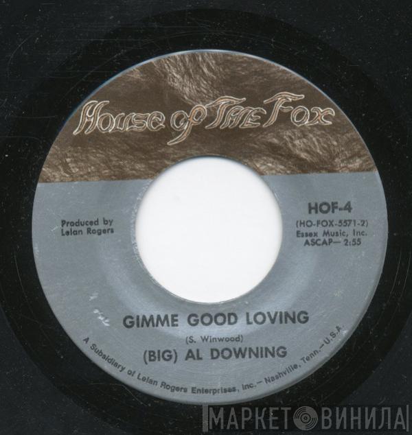 Al Downing - Gimme Good Loving / I'll Be Your Fool Once More