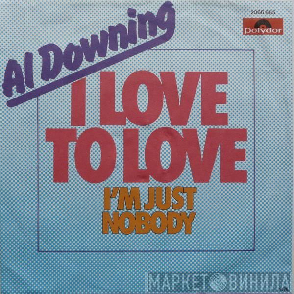 Al Downing - I Love To Love