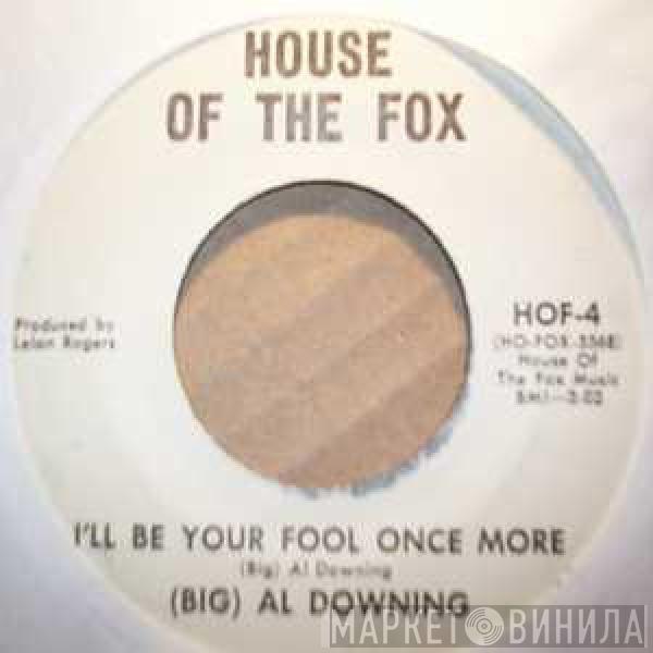 Al Downing - I'll Be Your Fool Once More / Give Me Good Loving