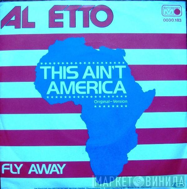 Al Etto - This Ain't America