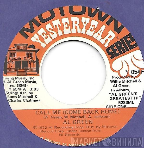 Al Green - Call Me (Come Back Home) / Tired Of Being Alone
