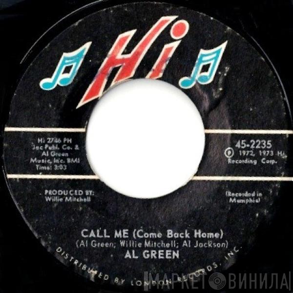 Al Green - Call Me (Come Back Home)