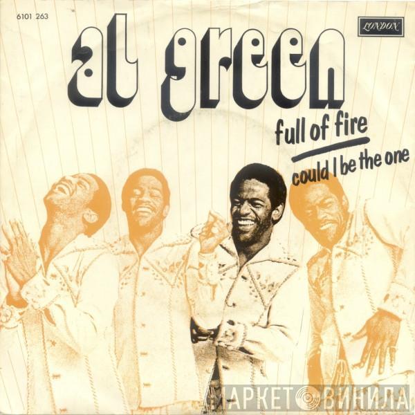 Al Green - Full Of Fire / Could I Be The One