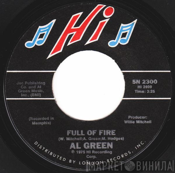 Al Green - Full Of Fire / Could I Be The One