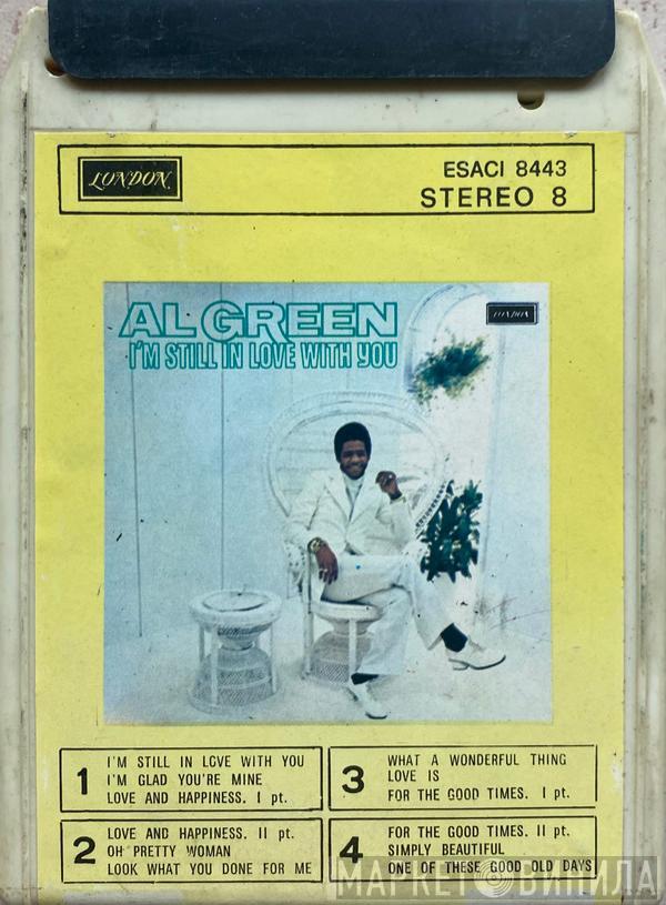  Al Green  - I'm Still In Love With You