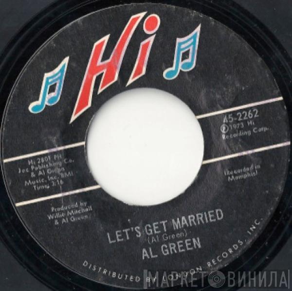 Al Green - Let's Get Married / So Good To Be Here