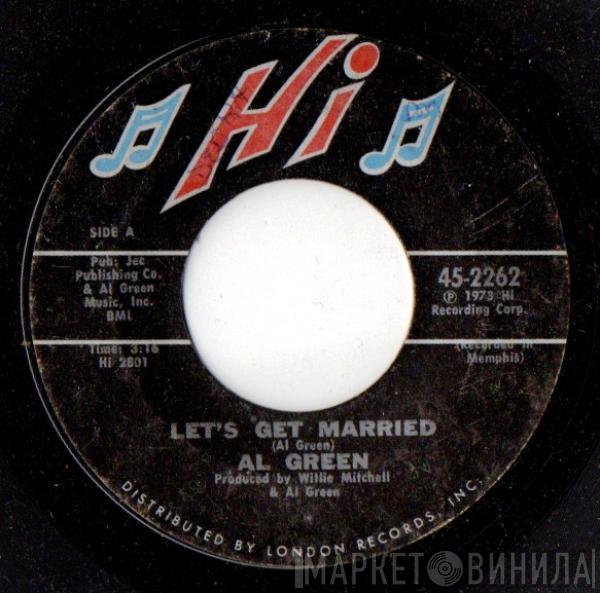 Al Green - Let's Get Married / So Good To Be Here