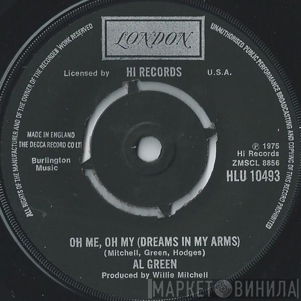 Al Green - Oh Me Oh My (Dreams In My Arms) / Strong As Death (Sweet As Love)