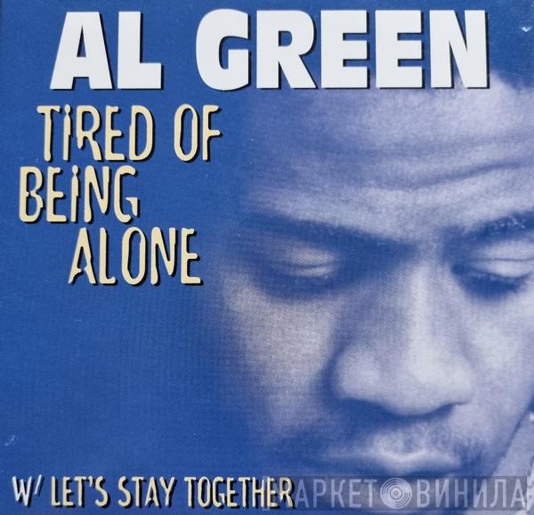 Al Green - Tired Of Being Alone