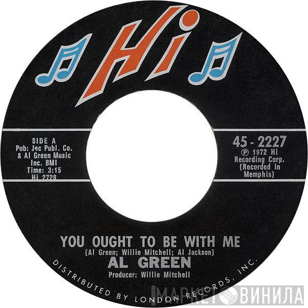 Al Green - You Ought To Be With Me / What Is This Feeling