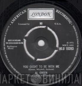 Al Green - You Ought To Be With Me / What Is This Feeling