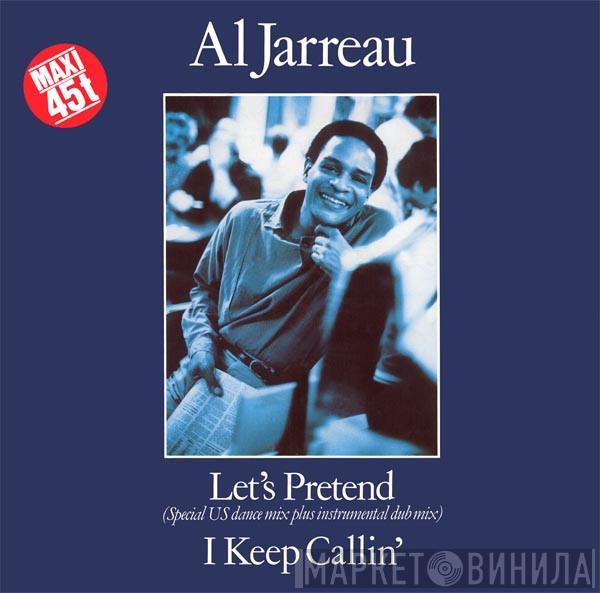  Al Jarreau  - Let's Pretend (Special US Dance Mix Plus Instrumental Dub Mix) / I Keep Callin'