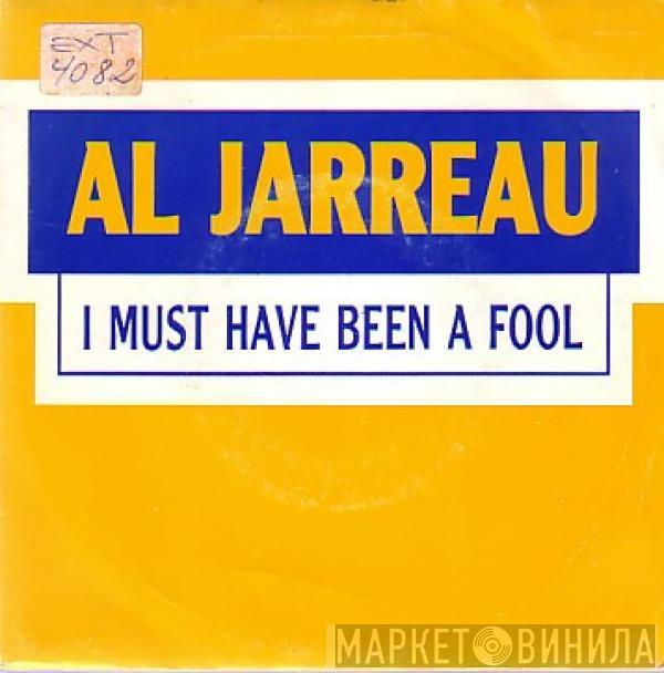 Al Jarreau - I Must Have Been A Fool