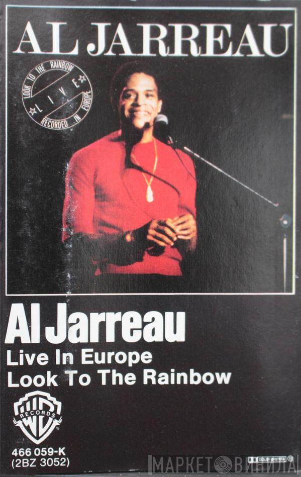  Al Jarreau  - Look To The Rainbow (Live In Europe)