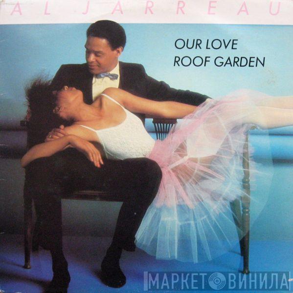 Al Jarreau - Our Love / Roof Garden