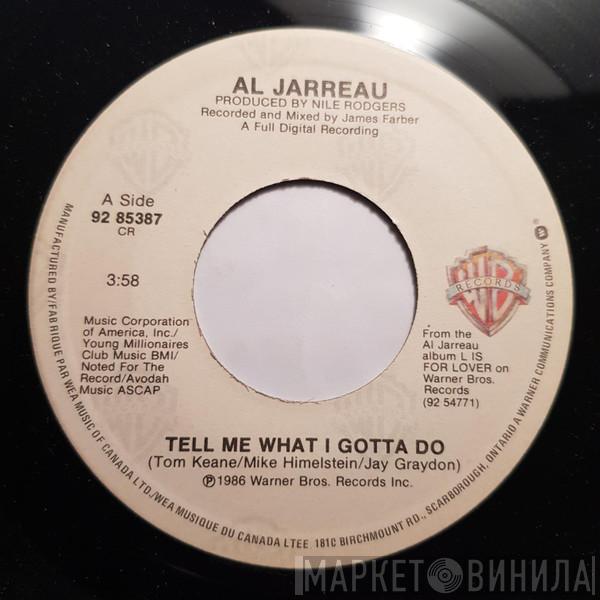  Al Jarreau  - Tell Me What I Gotta Do