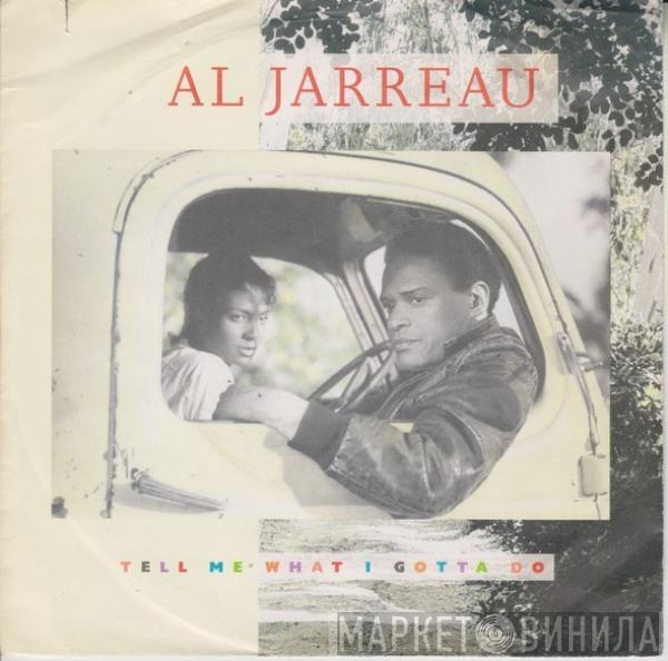 Al Jarreau - Tell Me What I Gotta Do