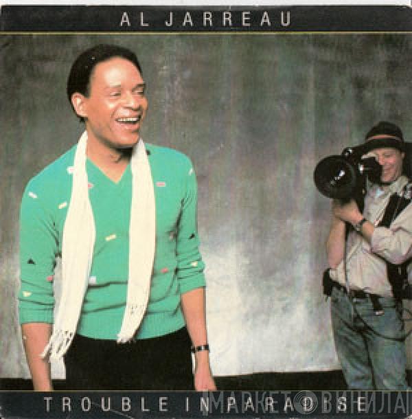 Al Jarreau - Trouble In Paradise