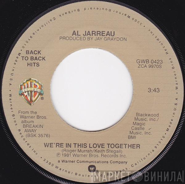 Al Jarreau - We're In This Love Together / Breakin' Away